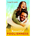 Beautiful Foolishness