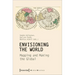 Envisioning the World: Mapping and Making the Global: Mapping and Making the Global