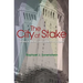 The City at Stake: Secession, Reform, and the Battle for Los Angeles