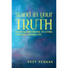Stand In Your Truth: Seven Sacred Truths to Living a Divinely Guided Life