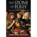 The Stone of Folly: Glimpses into the History of Madness
