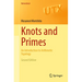 Knots and Primes: An Introduction to Arithmetic Topology