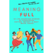 MeaningFULL: 23 Life-Changing Stories of Conquering Dieting, Weight, & Body Image Issues