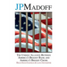 JPMadoff: The Unholy Alliance between America's Biggest Bank and America's Biggest Crook