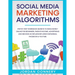 Social Media Marketing Algorithms Step By Step Workbook Secrets To Make Money Online For Beginners, Passive Income, Advertising and Become An Influenc