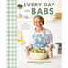 Every Day with Babs: 101 Family-Friendly Dinners for Every Day of the Week: A Cookbook