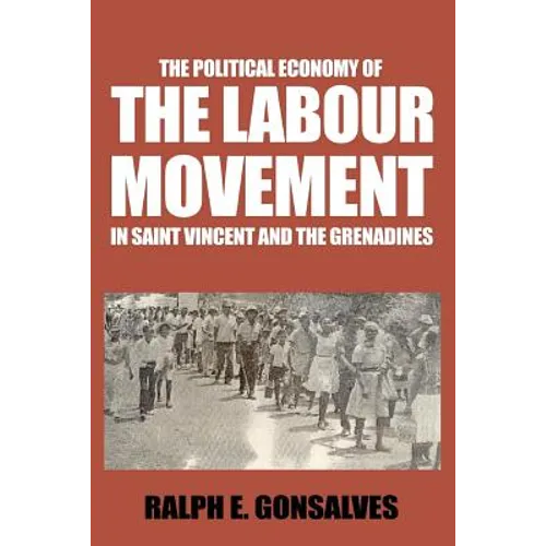 The Political Economy of the Labour Movement in St. Vincent and the Grenadines