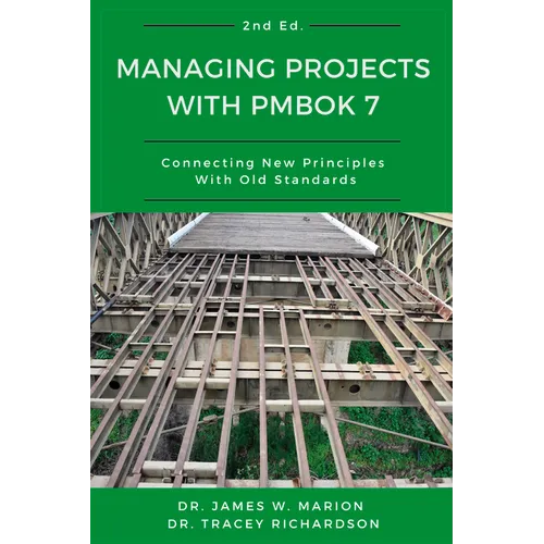 Managing Projects With PMBOK 7: Connecting New Principles With Old Standards