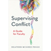 Supervising Conflict: A Guide for Faculty