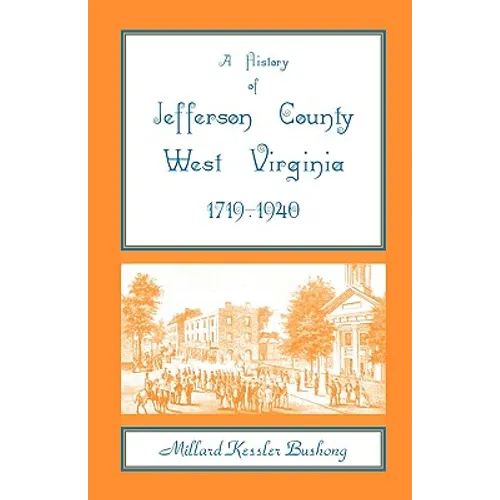 A History of Jefferson County, West Virginia [1719-1940]