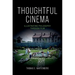 Thoughtful Cinema: Illustrating Philosophy Through Film