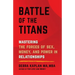 Battle of the Titans: Mastering the Forces of Sex, Money, and Power in Relationships