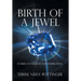 Birth of a Jewel: Stories of Wisdom and Inspiration