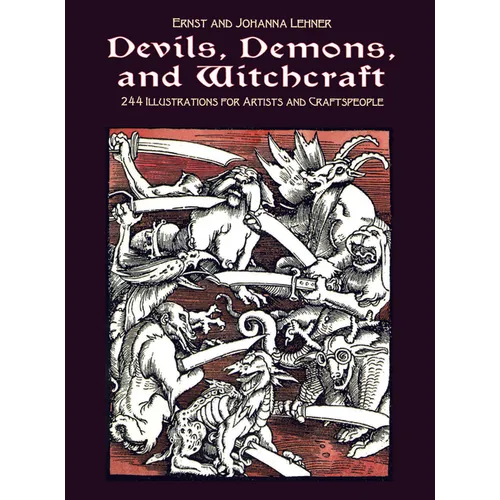 Devils, Demons, and Witchcraft: 244 Illustrations for Artists and Craftspeople