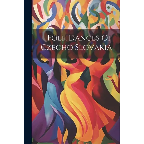 Folk Dances Of Czecho Slovakia
