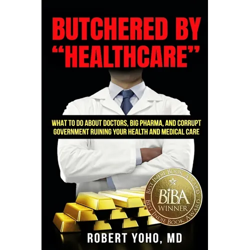 Butchered By "Healthcare"