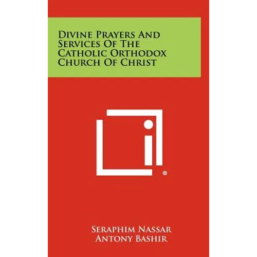 Divine Prayers And Services Of The Catholic Orthodox Church Of Christ