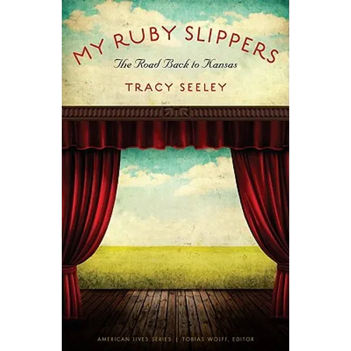 My Ruby Slippers: The Road Back to Kansas