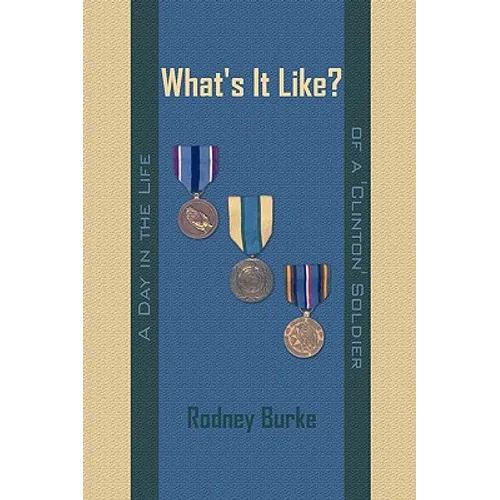 What's It Like?: A Day in the Life of a 'Clinton' Soldier