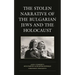 The Stolen Narrative of the Bulgarian Jews and the Holocaust