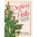 Decking the Halls: Trees, Flowers, Herbs & Greenery to Celebrate the Holiday Season
