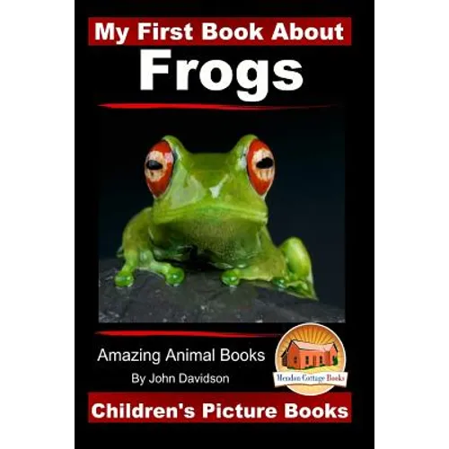 My First Book About Frogs - Amazing Animal Books - Children's Picture Books