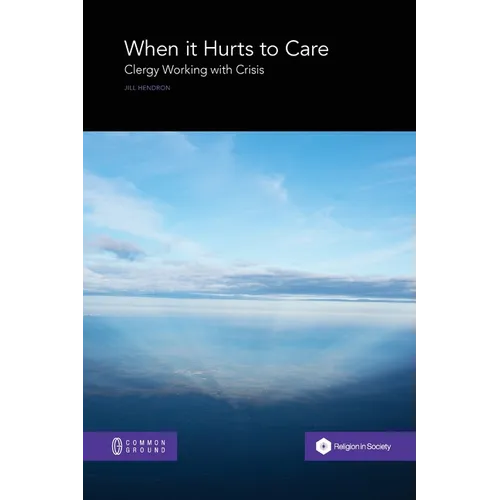 When it Hurts to Care: Clergy Working with Crisis