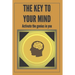 The Key to Your Mind-Activate the Genius in You: Powerful FUNDAMENTAL keys to developing a winning mind!
