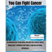 You Can Fight Cancer: An Inspiration To Natural healing For Cancer Survivors (With Oncologist Approved metabolic And Nutritional Approach)