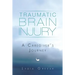 Traumatic Brain Injury: A Caregiver's Journey