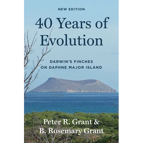 40 Years of Evolution: Darwin's Finches on Daphne Major Island, New Edition