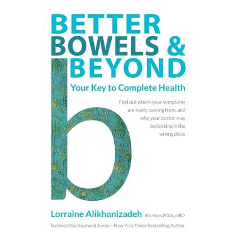 Better Bowels and Beyond: Your Key to Complete Health