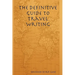 The Definitive Guide to Travel Writing