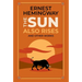 The Sun Also Rises and Other Works