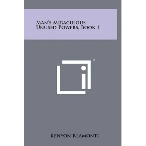Man's Miraculous Unused Powers, Book 1