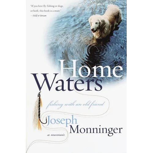 Home Waters: Fishing with an Old Friend: A Memoir
