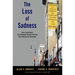 The Loss of Sadness: How Psychiatry Transformed Normal Sorrow Into Depressive Disorder
