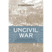 Uncivil War: Five New Orleans Street Battles and the Rise and Fall of Radical Reconstruction