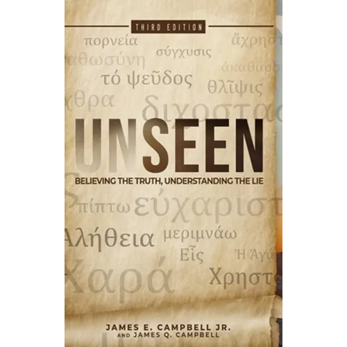 Unseen: Believing the Truth, Understanding the Lie