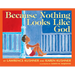 Because Nothing Looks Like God