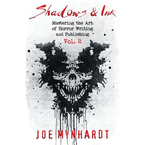 Shadows & Ink Vol.2: Mastering the Art of Horror Writing and Publishing