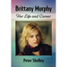 Brittany Murphy: Her Life and Career