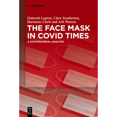The Face Mask in Covid Times: A Sociomaterial Analysis