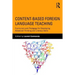 Content-Based Foreign Language Teaching: Curriculum and Pedagogy for Developing Advanced Thinking and Literacy Skills