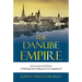 The Danube Empire: An Environmental History of Habsburg State Building and Civic Engagement