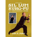 SIL LUM KUNG FU The Chinese Art of Self-Defense Revised Edition