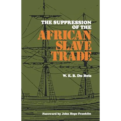 The Suppression of the African Slave Trade, 1638-1870