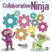 Collaborative Ninja: A Children's Book About Collaboration