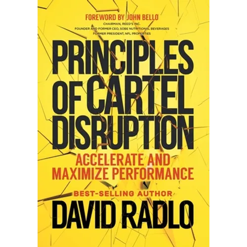 Principles of Cartel Disruption: Accelerate and Maximize Performance