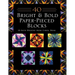 40 Bright & Bold Paper-Pieced Blocks